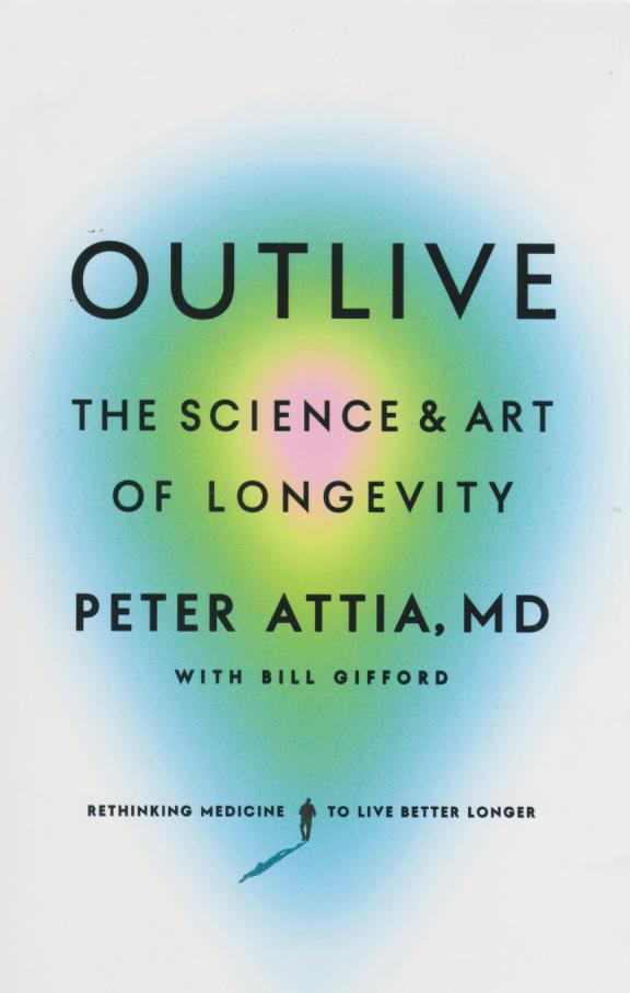  کتاب Outlive: The Science & Art of Longevity